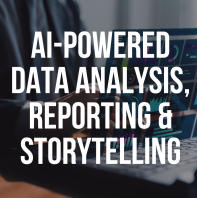 AI-Powered Data Analysis, Reporting & Storytelling