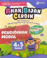 Anak Bijak Cerdik 4&5 Tahun Pendidikan Moral