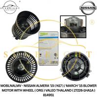 MOBLNALMV - NISSAN ALMERA '15 ( N17 ) / MARCH '15 BLOWER MOTOR WITH WHEEL ( ORG ) VALEO THALAND ( 27226-1HA1A ) 814951