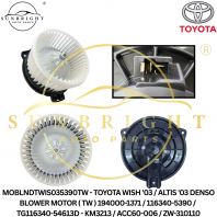 MOBLNDTWIS035390TW - TOYOTA WISH '03 / ALTIS '03 DENSO BLOWER MOTOR ( TW ) 194000-1371 / 116340-5390 / TG116340-54613D - KM3213 / ACC60-006 / ZW-310110