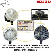 MOBLIDMA18O - ISUZU D-MAX '18 / NAVARA '18 NP300 / CHEVROLET COLORADO '18 / NISSAN NAVARA '18 BLOWER MOTOR ( ORG ) 8-97553732-1