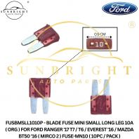 FUSBMSLL1010P - BLADE FUSE MINI SMALL LONG LEG 10A ( ORG ) FOR FORD RANGER '17 T7 / T6 / EVEREST '16 / MAZDA BT50 '16 ( MIRCO 2 ) FUSE-MN10 ( 10PC / PACK )