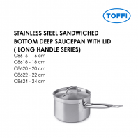 TOFFI C8600 STAINLESS STEEL SANDWICHED BOTTOM DEEP SAUCEPAN WITH LID ( LONG HANDLE SERIES) C8616 C8618 C8620 C8622 C8624