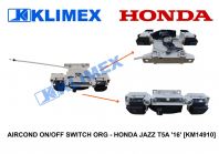 AIRCOND ON/OFF SWITCH ORG - HONDA JAZZ T5A '16' [KM14910]