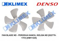 FAN BLADE ND - PERODUA KANCIL /KELISA ND [022770-1751] [KM11325]