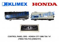 CONTROL PANEL ORG - HONDA CITY GM6 T9A '14' (79602-T9A-F43) [KM42707]