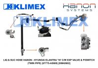 LIQ & SUC HOSE HANON - HYUNDAI ELANTRA '16' C/W EXP VALVE & P/SWITCH (TWIN PIPE) (97775-A5600) [KM42663]