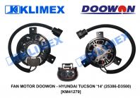 FAN MOTOR DOOWON - HYUNDAI TUCSON '14' (25386-D3500) [KM41279]