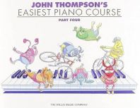 John Thompson's Easiest Piano Course Part 4
