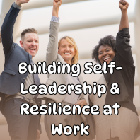 [13 MAR 2026] Building Self Leadership & Resilience at Work