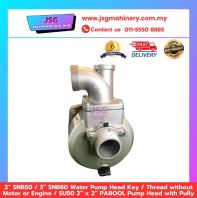 2" SNB50 / 3" SNB80 WATER PUMP HEAD KEY / THREAD (WITHOUT MOTOR / ENGINE) / SU50 2" x 2" PABOOL PUMP HEAD WITH PULLY.