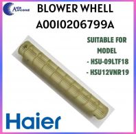 HAIER BLOWER WHELL (CROSS FLOW FAN) - A0010206799A [ORIGINAL]