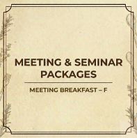 Meeting & Seminar Packages F   Meeting Breakfast