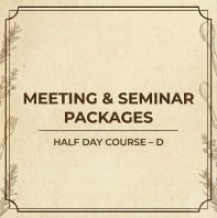 Meeting & Seminar Packages D   Half Day Course