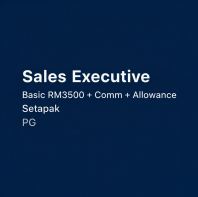 Sales Executive | Basic RM3,500 + Comm + Allowance | Setapak | PG Sales Executive | Basic RM3,500 + Comm + Allowance | Setapak | PG