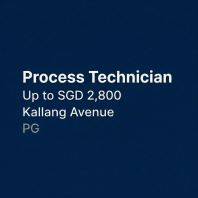 Process Technician | Up to SGD 2,800 | Kallang Avenue | PG Process Technician | Up to SGD 2,800 | Kallang Avenue | PG