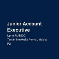 Junior Account Executive | Up to RM3,000 | Taman Merdeka Permai, Melaka | PG Junior Account Executive | Up to RM3,000 | Taman Merdeka Permai, Melaka | PG