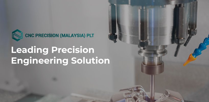 CNC PRECISION (MALAYSIA) PLT