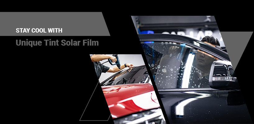 Unique Tint Solar Film