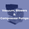 Vacuum, Blowers And Compressor Pumps
